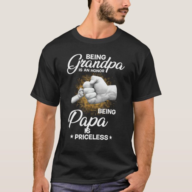 Being Grandpa Is An Honor Being Papa Is Priceless T-Shirt (Vorderseite)