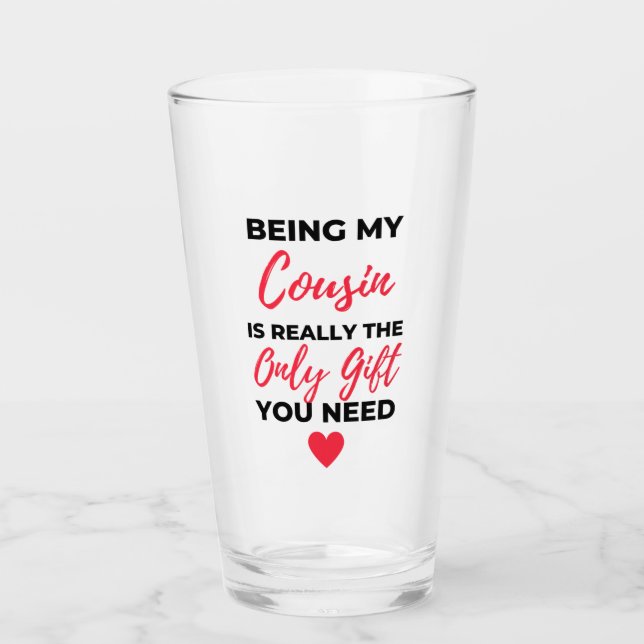 Being My Cousin Is Really The Only Gift 2 Glas (Vorderseite)
