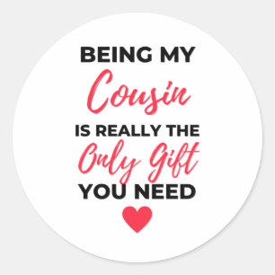 Being My Cousin Is Really The Only Gift 2 Runder Aufkleber