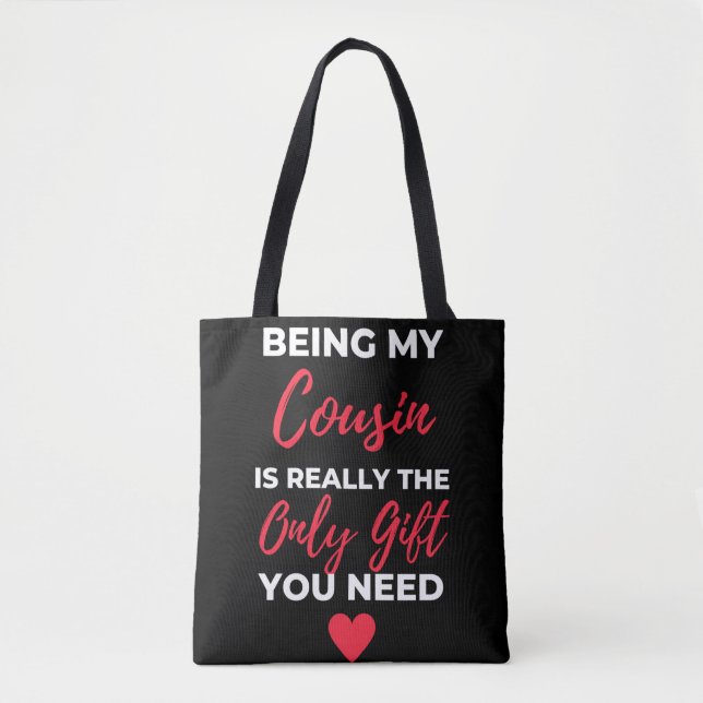 Being My Cousin Is Really The Only Gift Tasche (Vorderseite)
