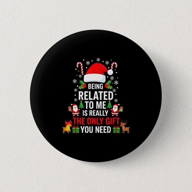Being Related To Me Funny Christmas Family Xmas Pa Button (Vorderseite)