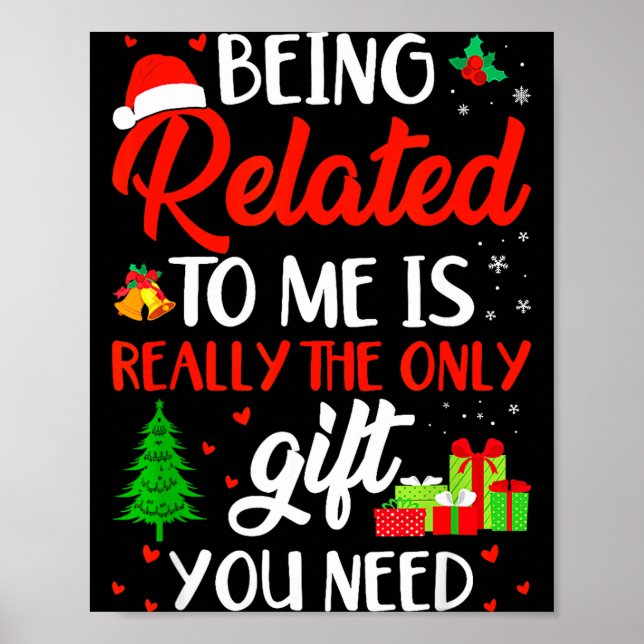 Being Related To Me Funny Christmas Family Xmas Pa Poster (Vorne)