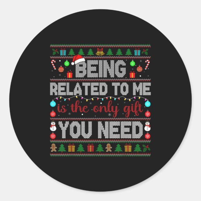 Being Related To Me Funny Christmas Family Xmas Pa Runder Aufkleber (Vorderseite)