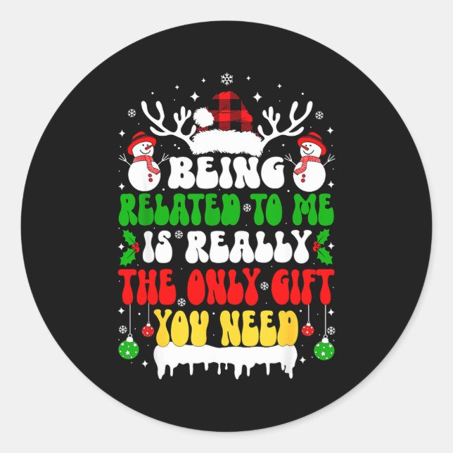 Being Related To Me Funny Christmas For Women Men  Runder Aufkleber (Vorderseite)
