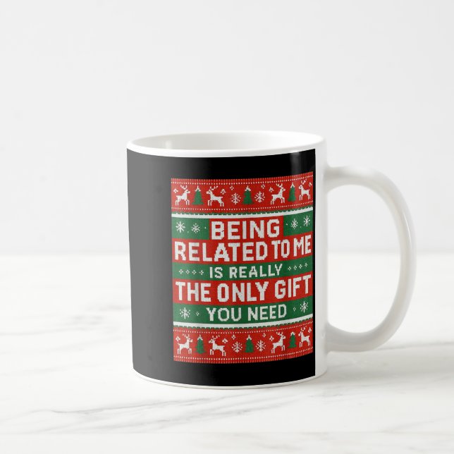 Being Related To Me Funny Ugly Christmas  Kaffeetasse (Rechts)