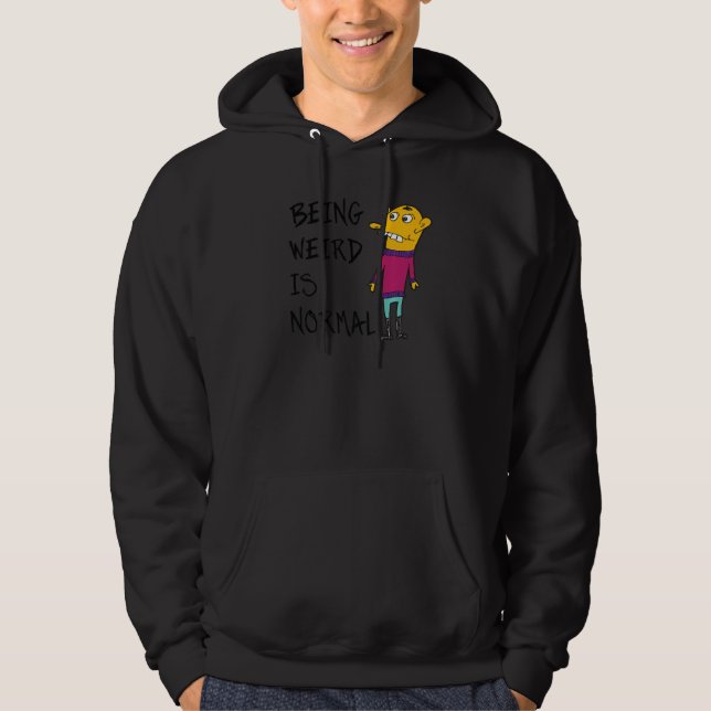 Being Weird Is Normal Attitude Word Hoodie (Vorderseite)