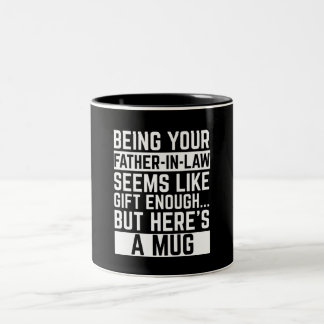 Being Your Father-in-law Seems Like Gift Enough Zweifarbige Tasse
