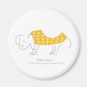 Beißen Sie mich! besagter CornDog Magnet