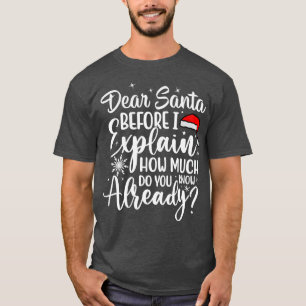 BEKANNT AN SANTA, BEVOR ICH ERKLÄRE, WIE VIEL SIE T-Shirt