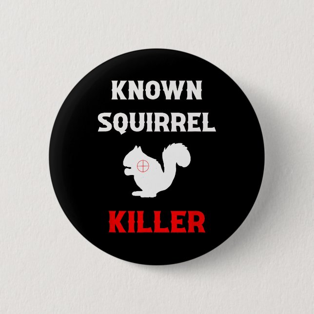 Bekanntes Eichhörnchen Killer Funny Jagd Button (Vorderseite)