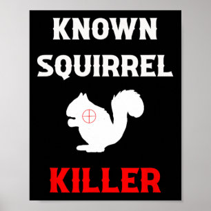 Bekanntes Eichhörnchen Killer Funny Jagd Poster