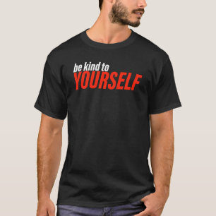 Bekind to you self Valentines Valentine S Day Lieb T-Shirt