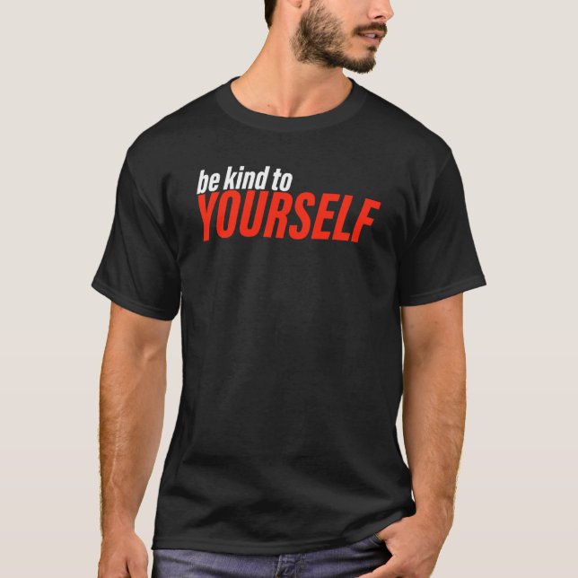 Bekind to you self Valentines Valentine S Day Lieb T-Shirt (Vorderseite)