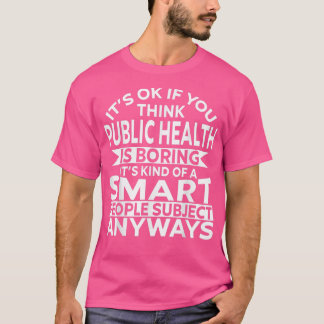 Bekleidung für öffentliche GesundheitCute Funny Wo T-Shirt