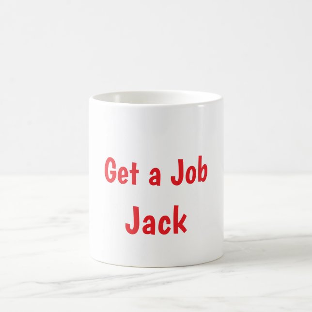 Bekomm einen Job, Jack Mug  Kaffeetasse (Mittel)