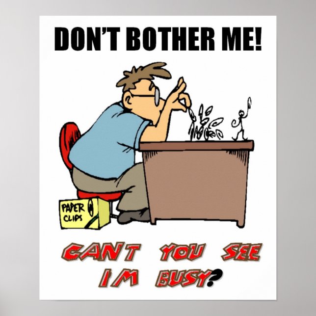 Belässt mich nicht! Ich bin beschäftigt. Poster (Vorne)