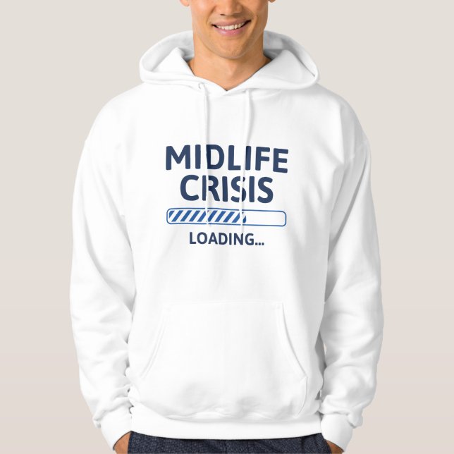 Belastung der Midlife Crisis Hoodie (Vorderseite)