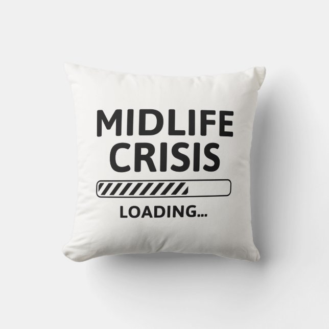 Belastung der Midlife Crisis Kissen (Vorderseite)