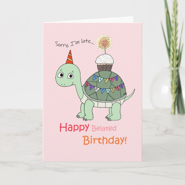 Belated Birthday Sorry für spät Niedliche Schildkr Karte (Vorderseite)