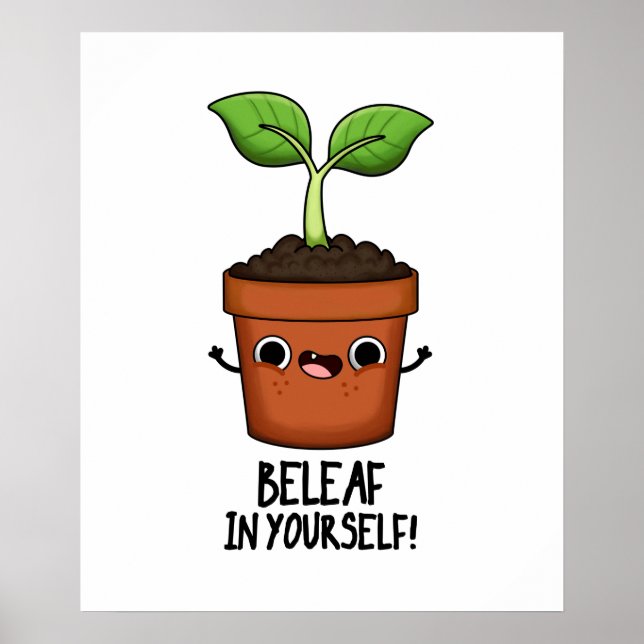 Beleaf in Ihrer selbst lustigen Pflanze Puff Poster (Vorne)