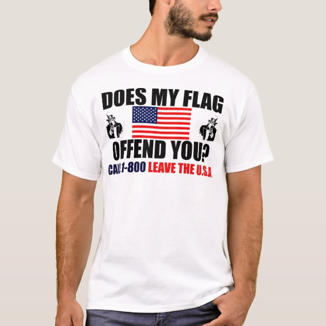 Beleidigt meine Flagge Sie? T-Shirt (Vorderseite)