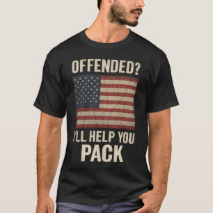 Beleidigt werde ich Ihnen beim Packen helfen T-Shirt