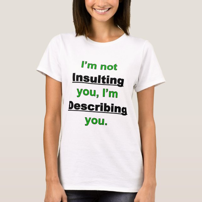 Beleidigung Sie nicht T-Shirt (Vorderseite)