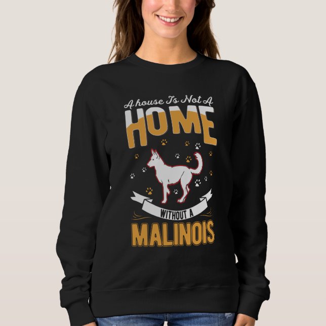 Belgian Malinois Home Meleche Herder Malinois Sweatshirt (Vorderseite)