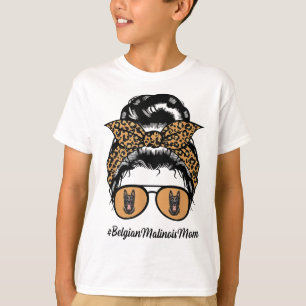 Belgisch Malinois Dog Mama Messy Hair Bun Leopard T-Shirt