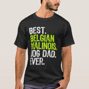 Belgisch Malinois Dog Vater Vathers Day Funny Dog  T-Shirt