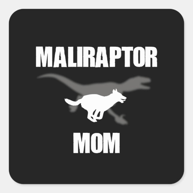 Belgische Malinois Velociraptor Maliraptor-Mama Quadratischer Aufkleber (Vorderseite)
