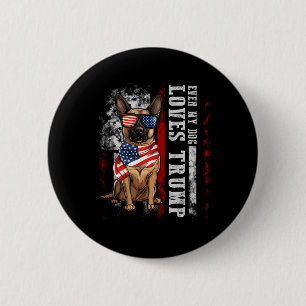 Belgischer Malinois Sogar mein Hund liebt Trump Lu Button