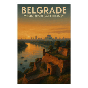 BELGRAD — WO DA GESCHICHTE AUF DIE FLÜSSE TRIFFT POSTER