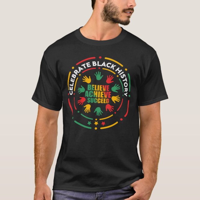 Believe Achieve Succeed Black History Month Proud  T-Shirt (Vorderseite)