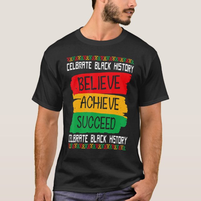 Believe Achieve Succeed Black History Month Proud  T-Shirt (Vorderseite)