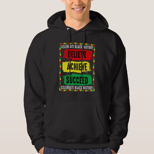 Believe Achieve Succeed Proud African Black Histor Hoodie (Vorderseite)