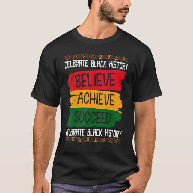 Believe Achieve Succeed Proud African Black Histor T-Shirt (Vorderseite)