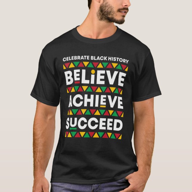 Believe Achieve Succeed Proud African Black Histor T-Shirt (Vorderseite)