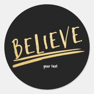 BELIEVE Black & Gold Moderne schicke Ferienaufkleb Runder Aufkleber