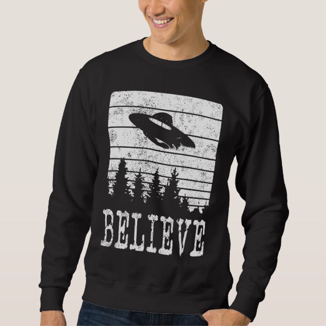 Believe Distressed Style Extraterrestrial UFO Sweatshirt (Vorderseite)