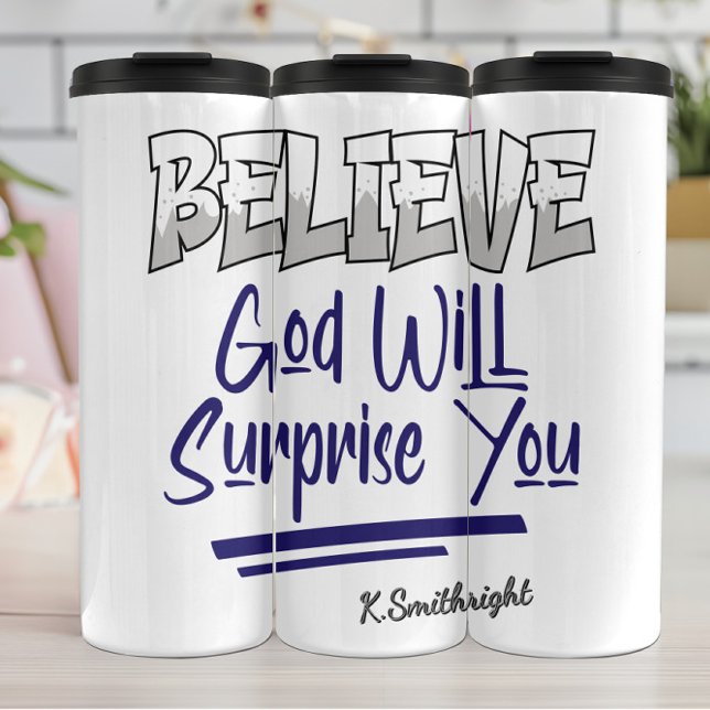 Believe God Will Surprise You Thermosbecher (Von Creator hochgeladen)