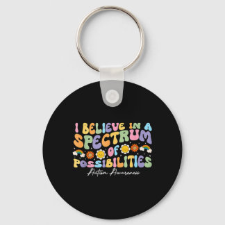 Believe in A Spectrum of Possibilities Autism Schlüsselanhänger