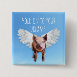 Believe in Dreams Funny Pigs Might Fly Button