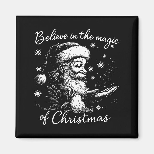 Believe In The Magic Of Christmas, Funny Christmas Magnet (Vorne)