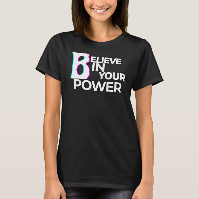Believe in Your Power Modern Confidence T-Shirt (Vorderseite)
