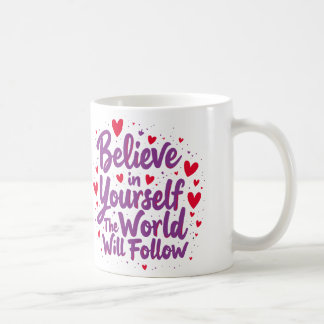 Believe in Yourself 1 Kaffeetasse