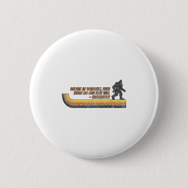 Believe In Yourself Funny Sasquatch Bigfoot  Button (Vorderseite)