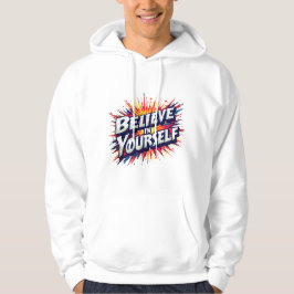 Believe in Yourself Hoodie