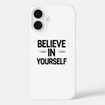BELIEVE IN YOURSELF – Motivational Quote Phone