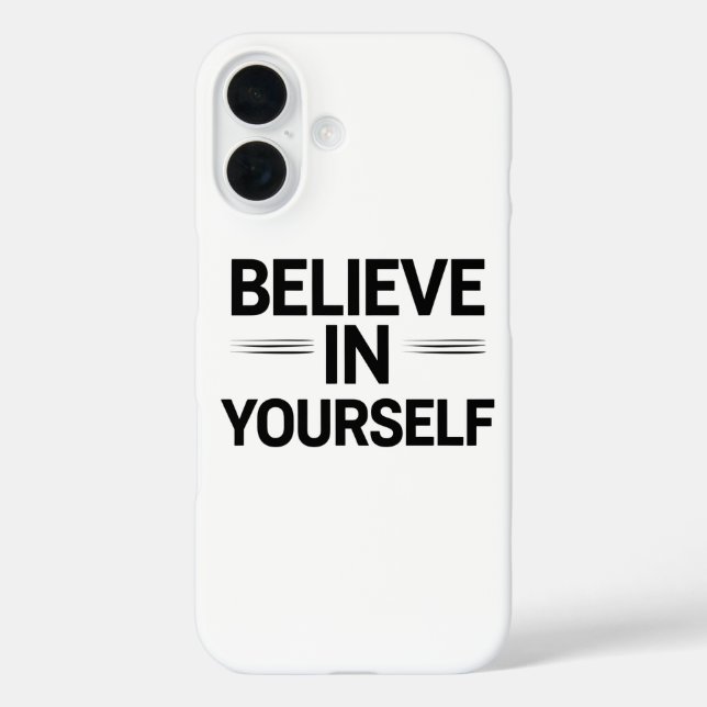 BELIEVE IN YOURSELF – Motivational Quote Phone iPhone 16 Hülle (Rückseite)